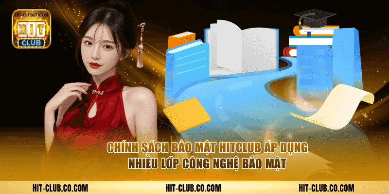 Chính sách bảo mật HITCLUB là tạo dựng niềm tin với người chơi