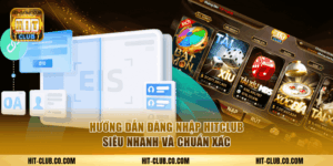 Hướng dẫn đăng nhập vào game hitclub tại hit-club.co.com.