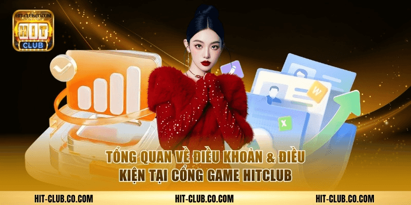 Tổng quan về điều khoản & điều kiện tại HitClub